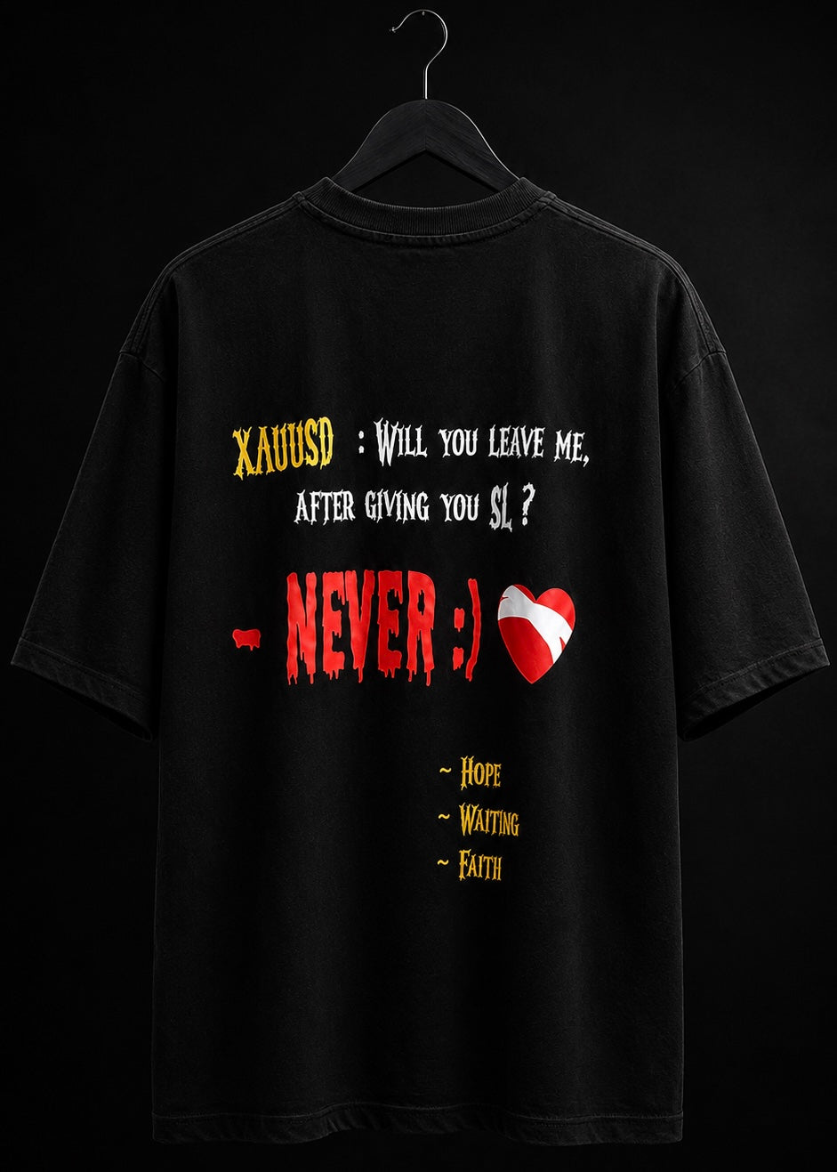 XAUUSD NEVER ❤️‍🩹 OVERSIZED BLACK T SHIRT